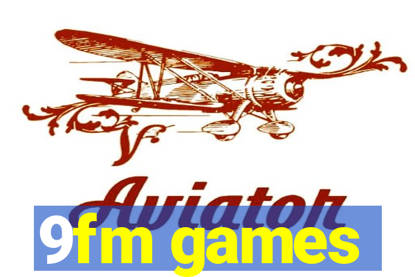 9fm games
